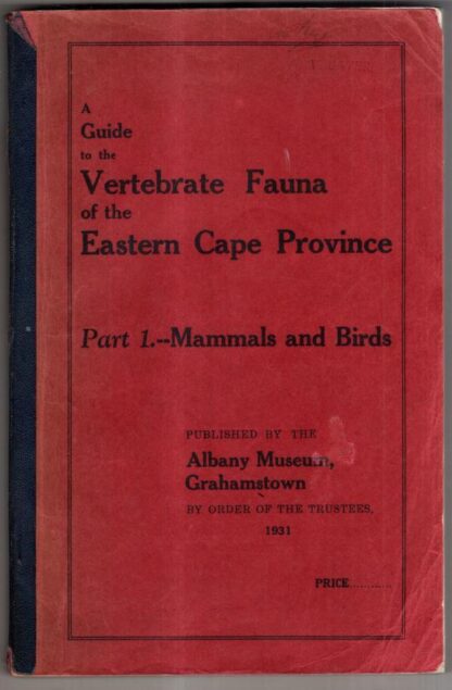 A Guide to the Vertebrate Fauna of the Eastern Cape Province. Part 1. - Mammals and Birds : John Hewitt