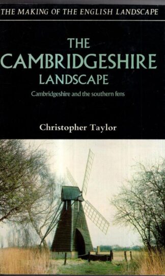 Cambridgeshire Landscape (Making of the English Landscape S.) : Christopher Taylor
