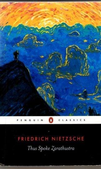 Thus Spoke Zarathustra : Friedrich Nietzsche