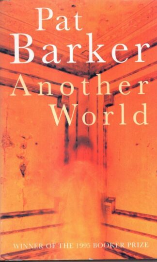 Another World : Pat Barker