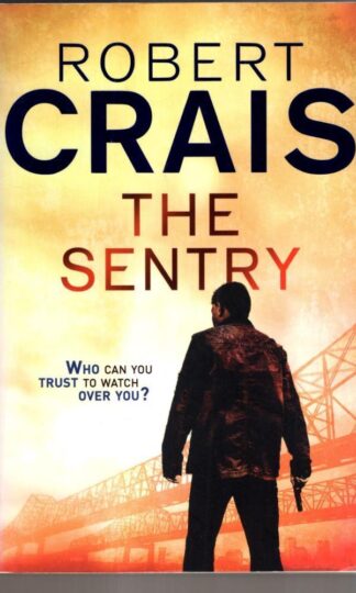 The Sentry: A Joe Pike Novel : Robert Crais