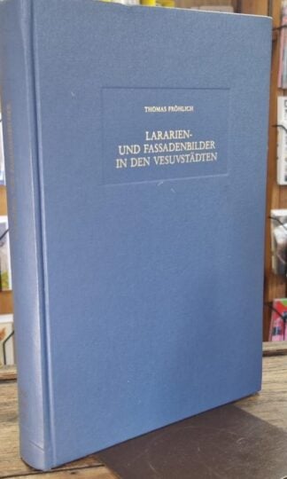 Lararien- und Fassadenbilder in den Vesuvstädten : Thomas Frohlich