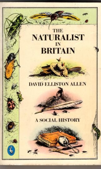 The Naturalist in Britain : A Social History : David Elliston Allen