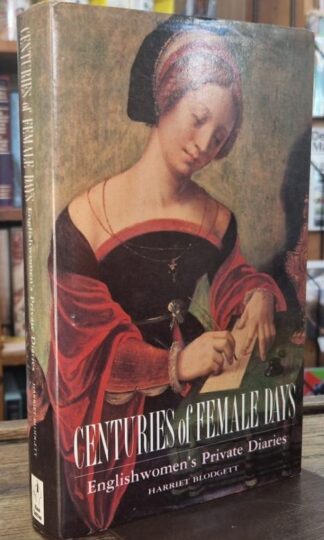 Centuries of Female Days : English Women's Private Diaries : Harriet Blodgett