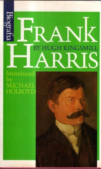 Frank Harris : Hugh Kingsmill