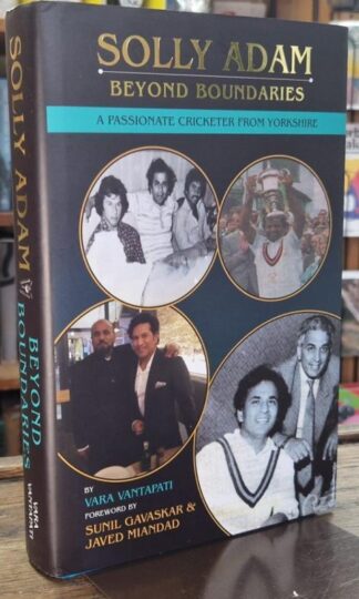 Solly Adam - Beyond Boundaries: A Passionate Cricketer From Yorkshire (Signed) : Vara Vantapati