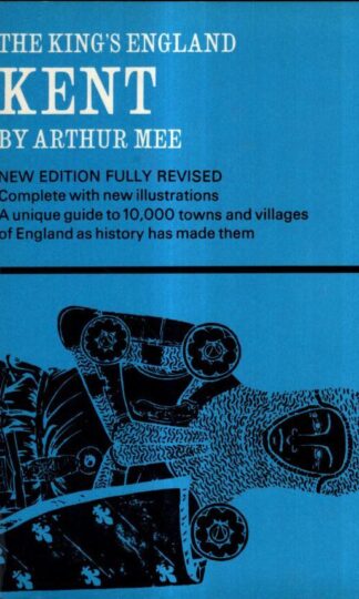 Kent (King's England S.) : Arthur Mee