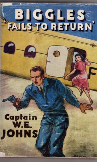 Biggles Fails To Return : W. E. Johns