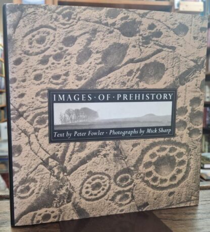 Images of Prehistory: Views of Early Britain : Peter Fowler