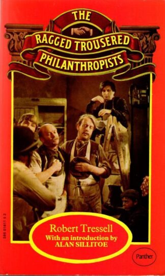 The Ragged Trousered Philanthropists : Robert Tressell