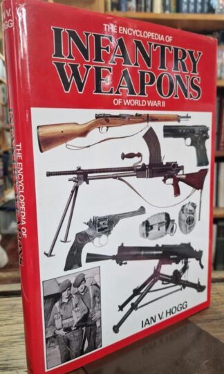 Encyclopedia of Infantry Weapons of World War II : Ian V. Hogg