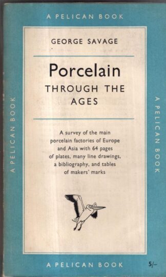 Porcelain Through the Ages : George Savage