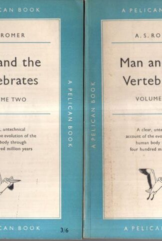Man and the vertebrates (2 vols) : A. S. Romer
