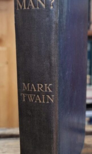 What Is Man? : Mark Twain