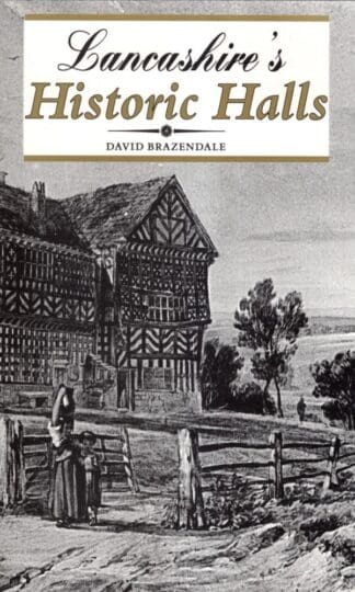 Lancashire's Historic Halls:David Brazendale