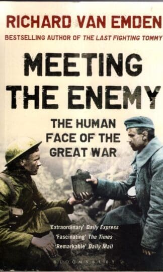 Meeting the Enemy : The Human Face of the Great War:Richard Van Emden