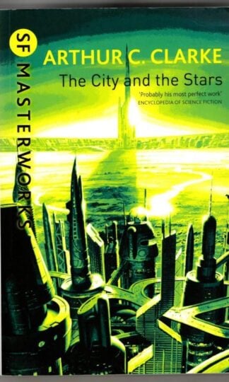 The City And The Stars (S.F. MASTERWORKS) : Arthur C. Clarke
