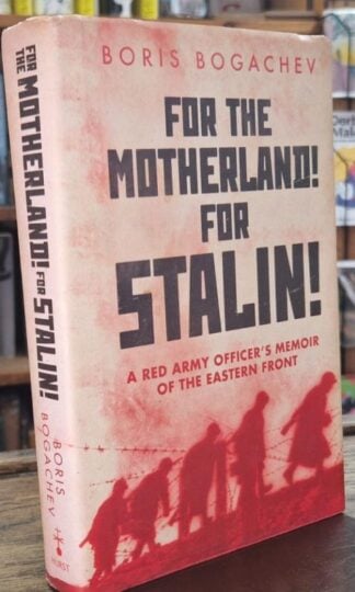 For the Motherland! for Stalin! : Boris Bogachev