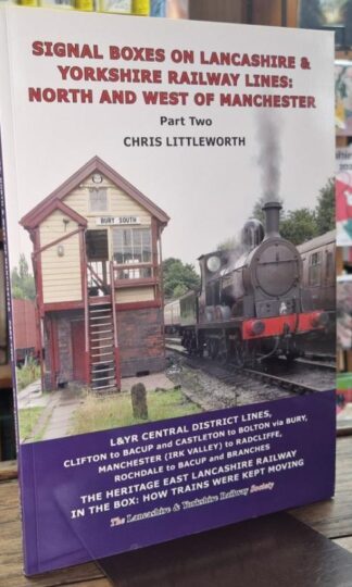 Signal Boxes on Lancashire & Yorkshire Railway Lines : North and West of Manchester Part Two : Chris Littleworth