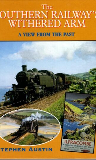 The Southern Railway's Withered Arm (A View from the Past S.) : Stephen Austin