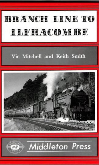 Branch Line to Ilfracombe : Vic Mitchell and Keith Smith