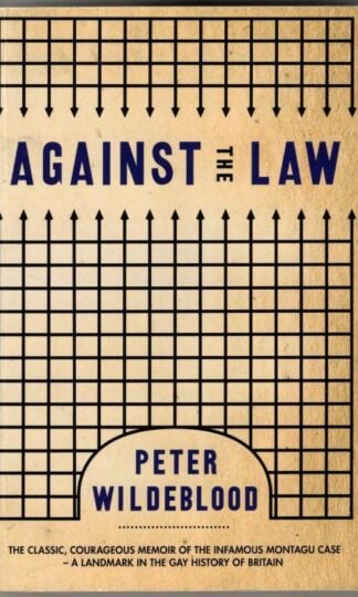 Against The Law : Peter Wildeblood
