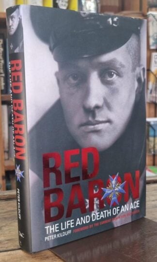Red Baron: The Life and Death of an Ace : Peter Kilduff