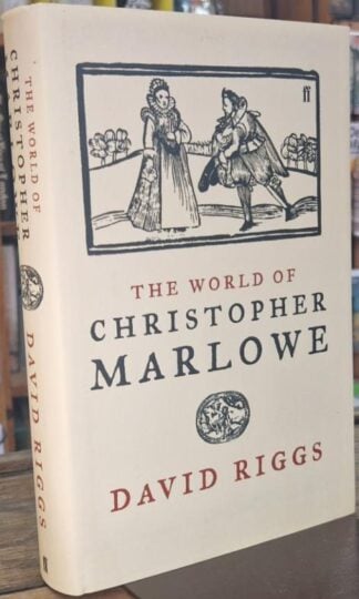 The World of Christopher Marlowe : David Riggs