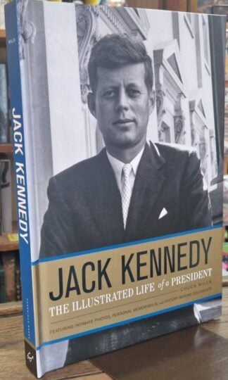 Jack Kennedy: The Illustrated Life of a President : Chuck Wills