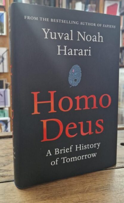 Homo Deus: A Brief History of Tomorrow : Yuval Noah Harari