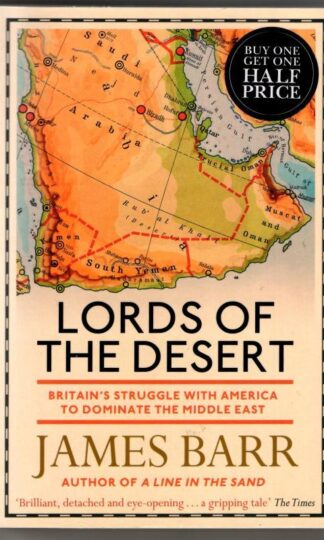 Lords of the Desert: Britain's Struggle with America to Dominate the Middle East : James Barr