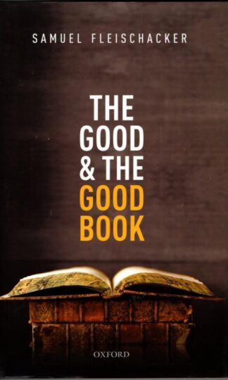 The Good and the Good Book: Revelation as a Guide to Life : Samuel Fleischacker