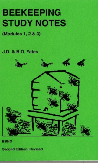 Beekeeping Study Notes: Modules 1, 2, 3 : J.D. and B.D. Yates