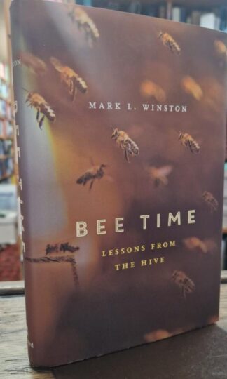 Bee Time: Lessons from the Hive : Mark L. Winston
