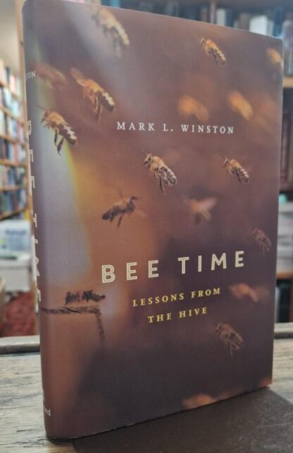 Bee Time: Lessons from the Hive : Mark L. Winston