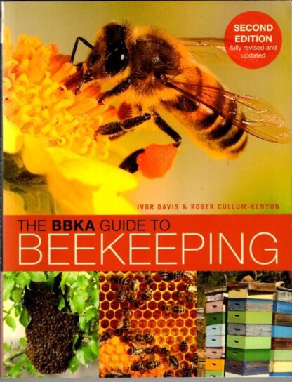 The BBKA Guide to Beekeeping, Second Edition : Ivor Davis and Roger Cullum-Kenyon