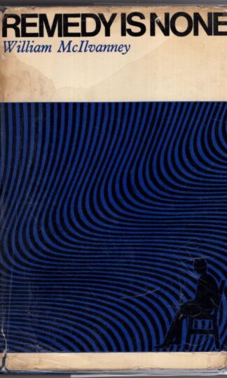 Remedy Is None:William McIlvanney