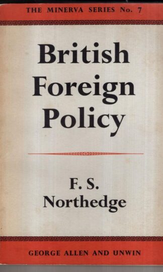 British Foreign Policy. The process of readjustment, 1945-1961 : Frederick Samuel Northedge