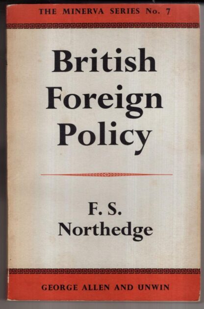 British Foreign Policy. The process of readjustment, 1945-1961 : Frederick Samuel Northedge