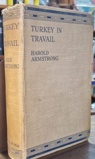 Turkey in Travail : Harold Armstrong