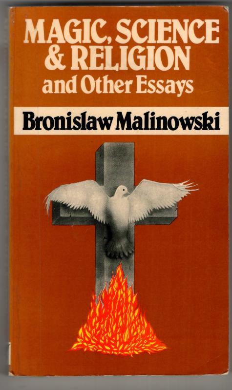 Magic, Science and Religion and Other Essays : Bronislaw Malinowski