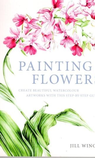 Painting Flowers : Jill Winch