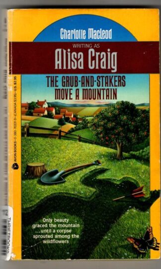The Grub-And-Stakers Move a Mountain : Charlotte MacLeod