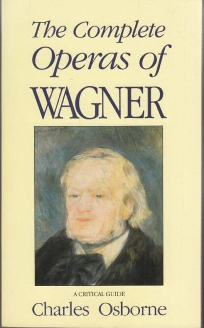 The Complete Operas of Wagner:Charles Osborne