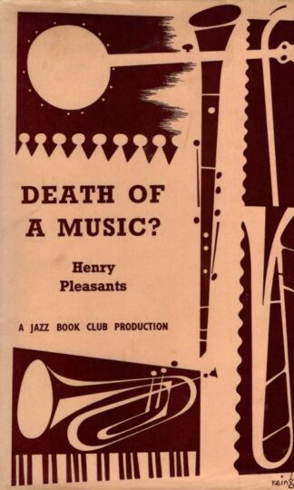 Death of a music? (Jazz Book Club) : Henry Pleasants