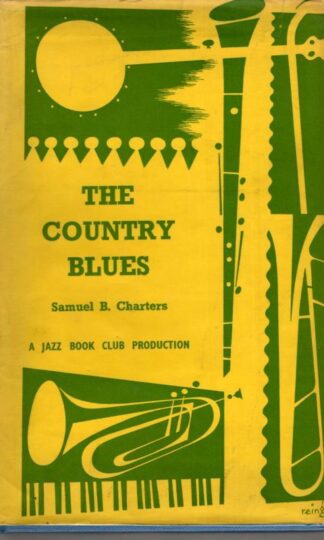 The Country Blues (Jazz Book Club) : Samuel B. Charters