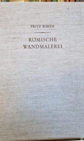 Römische Wandmalerei. Vom Untergang Pompejis : Fritz Wirth
