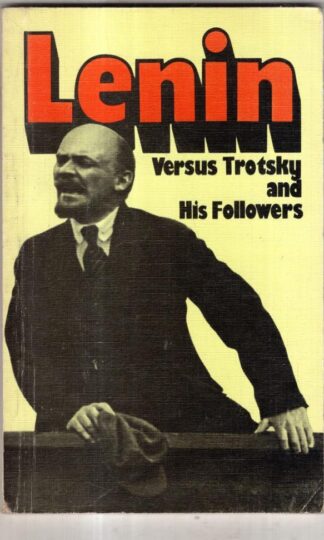 Lenin versus Trotsky and his followers : Not stated