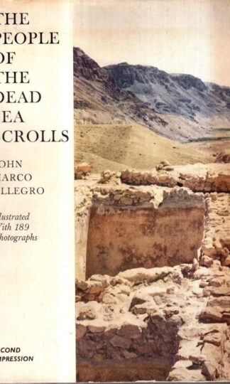The People of the Dead Sea Scrolls: In Text and Pictures : John Marco Allegro