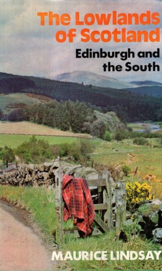 Lowlands of Scotland: Edinburgh and the South : Maurice Lindsay